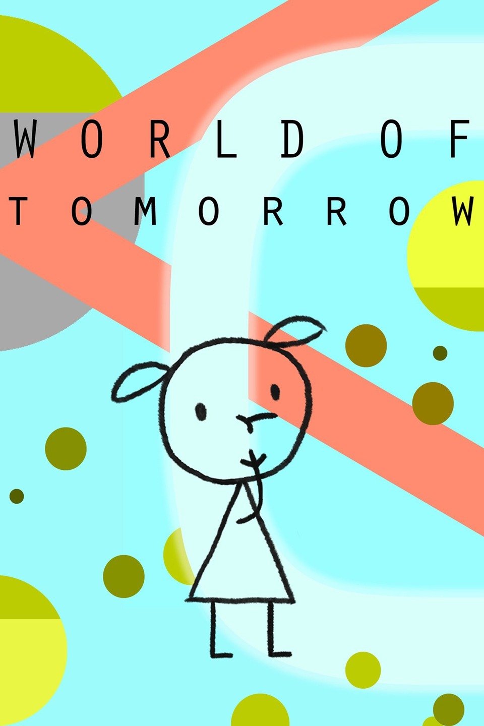 World of Tomorrow (2015) [74510] (A1772151323) [[Movies 2.0]] --Plex--